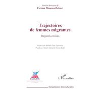 Trajectoires de femmes migrantes: Regards croisés