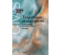 Trajectoires de maladie et transitions du parcours professionnel Étude comparative du vécu quotidien de la maladie chronique - Carla Ribeiro - Georg - broché - Etude