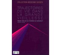 Trajectoires de vie dans la grande vieillesse : rester chez soi ou s'installer en institution ? - Stefano Cavalli - Georg - broché - Livre