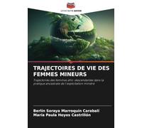 TRAJECTOIRES DE VIE DES FEMMES MINEURS: Trajectoires des femmes afro-descendantes dans la pratique ancestrale de l'exploitation minière