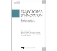 Trajectoires d'innovation Juan-Luis Klein (Auteur), Yanick Noiseux (Editeur général), Christine Champagne (Editeur général), Annie Camus (Editeur général), Jacques L. Boucher (Editeur général)