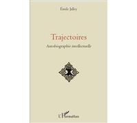 Trajectoires Autobiographie intellectuelle - Emile Jalley - L'harmattan - broché - Biographie