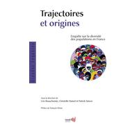 Trajectoires et origines - enquête sur la diversité des populations en France Enquête sur la diversité des populations en France - Cris Beauchemin - Institut National D'etudes Demographiques - broché 