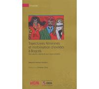 Trajectoires Féminines Et Mobilisation D'exilées À Bogota : Des Destins Déplacés