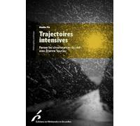 Trajectoires Intensives - Penser Les Circonstances Du Réel Avec Etienne Souriau