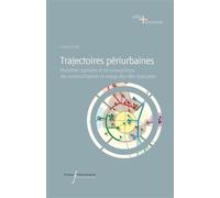 Trajectoires périurbaines Mobilités spatiales et recompositions des modes d'habiter en marge des ville françaises - Laurent Cailly - Pu.francois Rabelais - broché - Essai