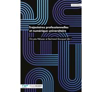 Trajectoires professionnelles et numérique universitaire - Chrysta Pélissier - Presses Des Mines - broché - Etude