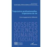 Trajectoires professionnelles, trajectoires de vie Entre engagement et réflexivité - Gérald Gaglio - L'harmattan - broché - Récit