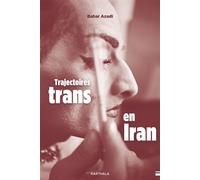 Trajectoires trans en Iran - Bahar Azadi - Karthala - broché - Essai