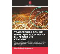 TRAJECTÓRIAS COM UM NOME, QUE ACOMPANHA É... "FAZER UM CAMINHO".: Ateneu-workshop para famílias realizado no Instituto Técnico de Aguilares - julho de 2025 no âmbito do 20º aniversário.