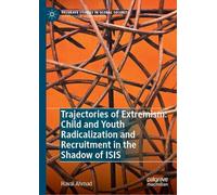 Trajectories of Extremism: Child and Youth Radicalization and Recruitment in the Shadow of Isis