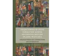 Trajectories Of State Formation Across Fifteenth-Century Islamic West-Asia