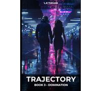 TRAJECTORY: BOOK 3 : Domination