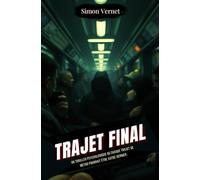 TRAJET FINAL: Un thriller psychologique où chaque trajet de métro pourrait être votre dernier.