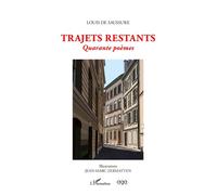Trajets restants Quarante poèmes - Louis de Saussure - L'harmattan - broché - Poésie