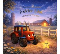 Traktor Eddi und seine Freunde: 22 Gute-Nacht-Geschichten, 11 Ausmalbilder, 1 Schlaflied (ab 3 Jahre)