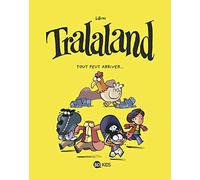 Tralaland, Tome 03: Tout peut arriver !
