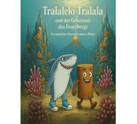 Tralalelo Tralala und das Geheimnis des Feuerbergs | Lustiges und Magisches Kinderbuch über Freundschaft, Abenteuer und Fantasie | Vorlesebuch & Gutenachtgeschichte ab 4 Jahren