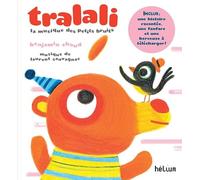 Tralali, La musique des petits bruits: une fanfare, une histoire, une berçeuse à télécharger