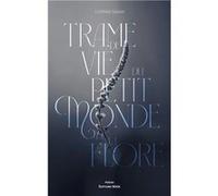 Trame de vie du petit monde de la flore Corinne Sabani (Auteur)