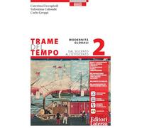 Trame del tempo. Ediz. rossa. Per le Scuole superiori. Con e-book. Con espansione online. Modernità globali. Dal Seicento all'Ottocento (Vol. 2)