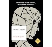 Trame di guerra. I molti volti di un unico conflitto, dall'Ucraina al Medio Oriente