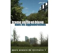 Trame Verte et Bleue dans Les agglomérations : Quels projets de Territoire