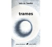 Trames de Iain M. Banks (2009) Broché