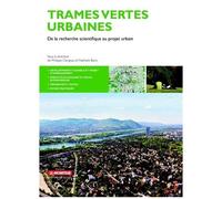 Trames Vertes Urbaines - De La Recherche Scientifique Au Projet Urbain