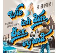 Tramitz,Christian-Hörbuch - Liest: Wie Ich Den Sex Erfand Von Peter Probst