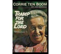 Tramp for the Lord: Sequel to "The Hiding Place"