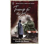 Tramp for the Lord: The Years after 'The Hiding Place'