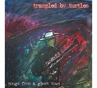 Trampled By Turtles - Songs from a Ghost Town [Import]
