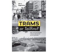 Trams Or Tailfins?: Public And Private Prosperity In Postwar West Germany And The United States