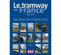 TRAMWAY A PARIS ET IDF (LE)