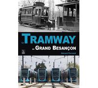 Tramway du Grand Besançon (Le) - Gérard Ferrand - Nouvelles Editions Sutton - broché - Beau livre