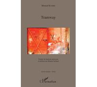 Tramway Traduit du dialecte marocain et préfacé par Mounir Serhani - Mourad Kadiri - L'harmattan - broché - Poésie