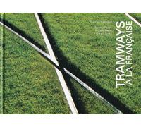Tramways à la française - Delphine Desveaux - Archibooks - broché - Beau livre