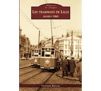 Christiane Foucher-Wolniewiez – Tramways de Lille – Les années 1960 (1960-1966) – Broché