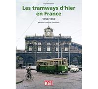 TRAMWAYS D'HIER EN FRANCE 1950-1960 (LES)