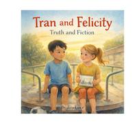 Tran and Felicity, Truth and Fiction