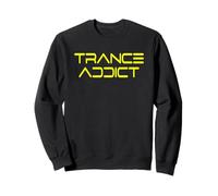 Trance Addict - House Music Rave Festival for Trance Sweatshirt