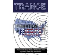 TRANCE Formation of America: True life story of a mind control slave
