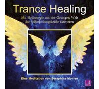 Trance Healing | Mit Heilenergie aus der Geistigen Welt die Selbstheilungskräfte aktivieren | geführte Meditation | Engel-Meditation | Heilmeditation