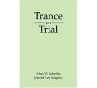 Trance on Trial, Guilford Clinical and Experimental Hypnosis Series Alan W. Scheflin, Jerrold Lee Shapiro (Auteur)