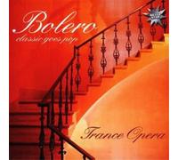 Trance Opera Bolero (Classic Goes Pop) (CD) Album
