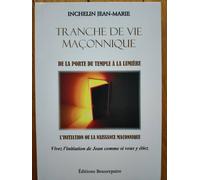 Tranche De Vie Maçonnique, De La Porte Du Temple À La Lumière