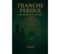 Tranche Perdue: Une nouvelle guerre commence