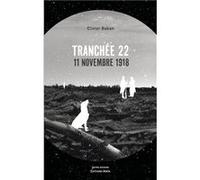 Tranchée 22 - 11 novembre 1918 Olivier Bakan (Auteur)