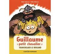 Tranchelard le brigand Didier Dufresne (Auteur), Didier Balicevic (Illustration)